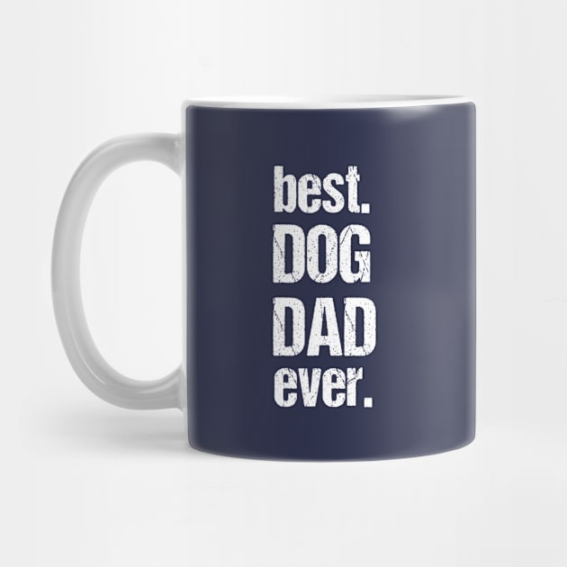 Best Dog Dad Ever Design - Unique Gift Ideas by Cartba